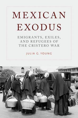 Mexican Exodus: Emigrants, Exiles, and Refugees of the Cristero War. Yo<| - Imagen 1 de 1