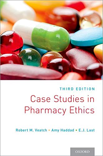 Case Studies in Pharmacy Ethics: Third Edition by Veatch, Ha