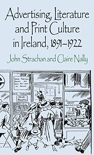 Advertising, Literature and Print Culture in Ireland, 1891-1922. Strachan<| - Picture 1 of 1