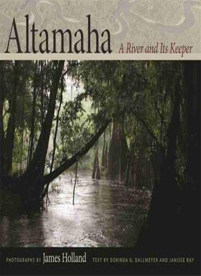 Altamaha: A River and Its Keeper, Olanda, Dallmeyer, Ray 9780820343129 Nuovo-, - Foto 1 di 1