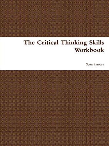 The Critical Thinking Skills Workbook                                           - Afbeelding 1 van 1