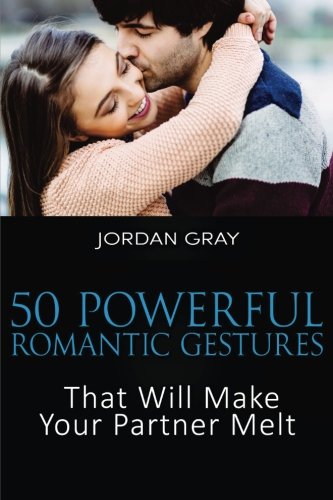 50 Powerful Romantic Gestures That Will Make Your Partner Melt.9781515052968<| - Picture 1 of 1
