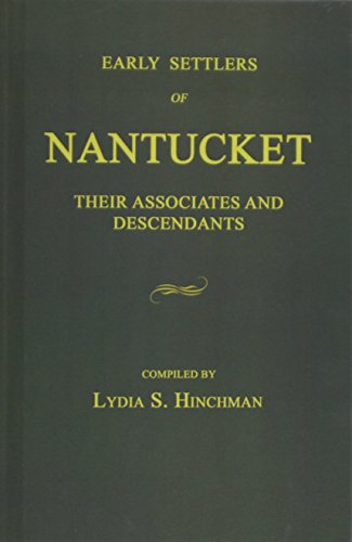 Early Settlers of Nantucket: Their Associates and Descendants 9781596413511-, - Foto 1 di 1