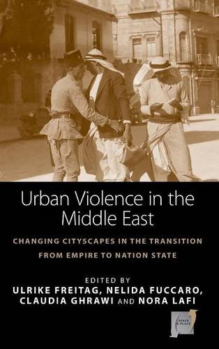 Urban Violence in the Middle East: Changing Cit. Freitag, Fuccaro, Ghrawi<| - Afbeelding 1 van 1
