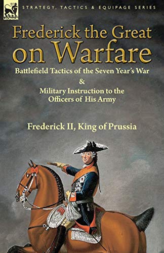 Federico el Grande en Guerra: Tácticas de campo de batalla de la guerra de los siete años &-, - Imagen 1 de 1