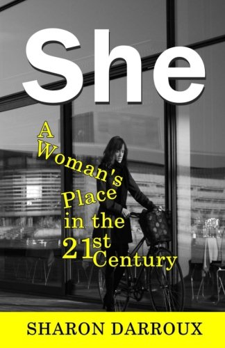 She: A Woman's Place in the 21st Century. Darroux 9781944185008 Free Shipping<| - Foto 1 di 1