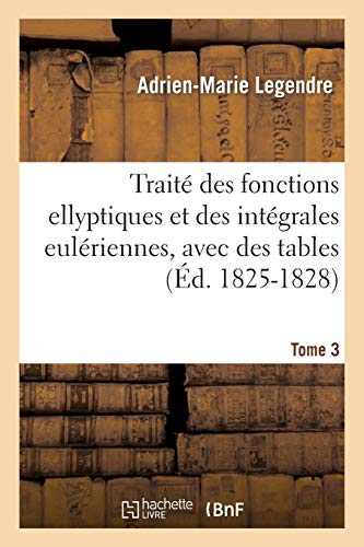 Traite des fonctions ellyptiques et des integrales euleriennes, avec des tabl-, - 第 1/1 張圖片