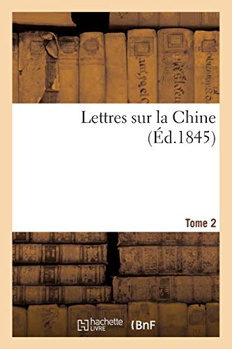 Lettres sur la Chine (Ed.1845) Tome 2                                           - 第 1/1 張圖片
