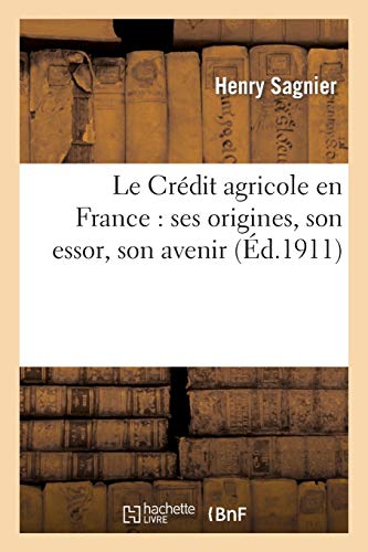 Le Credit agricole en France : ses origines, son essor, son avenir              - Afbeelding 1 van 1
