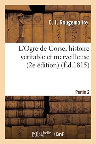 L'Ogre de Corse, histoire veritable et merveilleuse Partie 2                    - Afbeelding 1 van 1