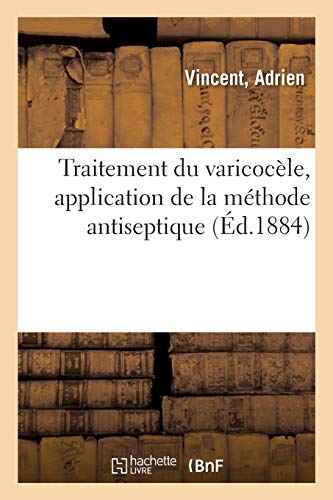 Traitement du varicocele, application de la methode antiseptique.9782329062402<| - Picture 1 of 1