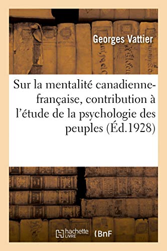 Essai sur la mentalité canadienne-française : contribution à l'étude de la ps-, - Photo 1 sur 1