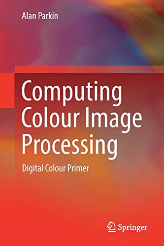 Computing Colour Image Processing: Digital Colo, Parkin*- Najniższa cena krajowa