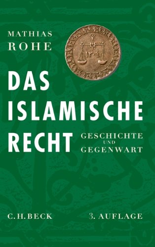 Das islamische Recht: Geschichte und Gegenwart, Rohe 9783406579554 New*-