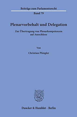 Plenarvorbehalt und Delegation: Zur Ubertragung, Pfengler*- Niska cena, popularna WYPRZEDAŻ