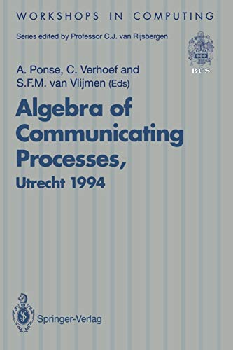 Algebra of Communicating Processes : Proceeding, Ponse, Alban,, Obfita natychmiastowa dostawa