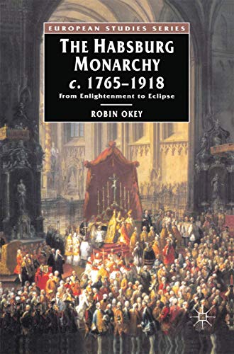 The Making of the Habsburg Monarchy, 1550-1700 by R.J.W. Evans