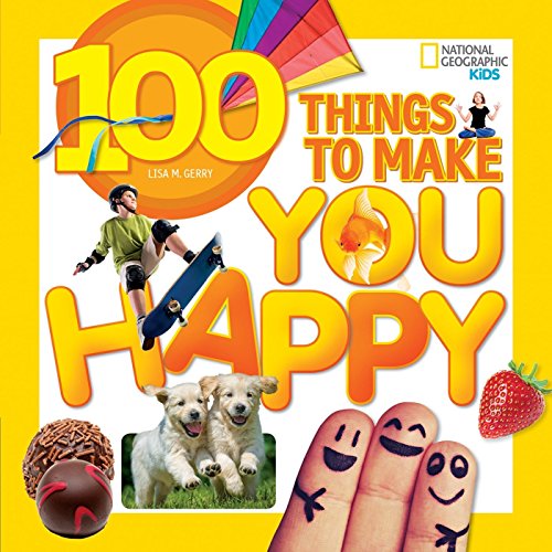 100 Things To Make You Happy by Kids New 9781426320583 Fast Free Shipping+ 9781426320583 eBay