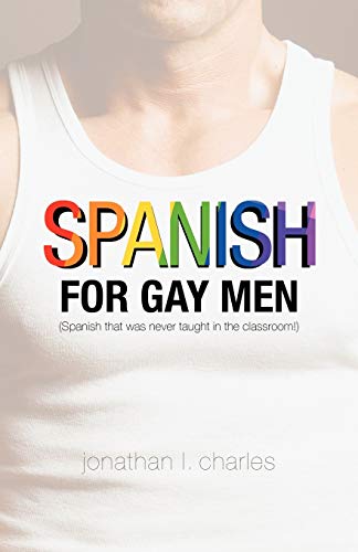 spanish-for-gay-men-spanish-that-was-never-taught-in-the-classroom