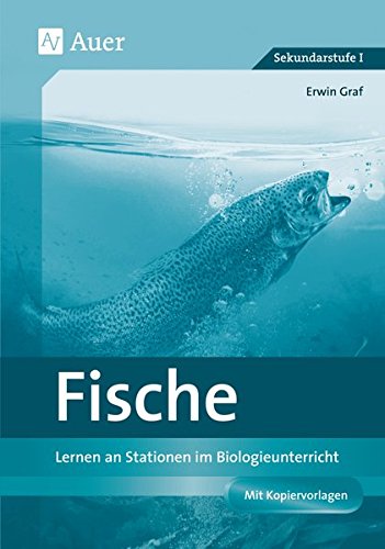 FISCHE: LERNEN AN Stationen Im Biologieunterricht (5. Und 6. Klasse ...