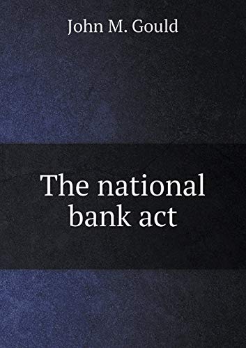 the-national-bank-act-by-gould-m-new-9785519307390-fast-free-shipping