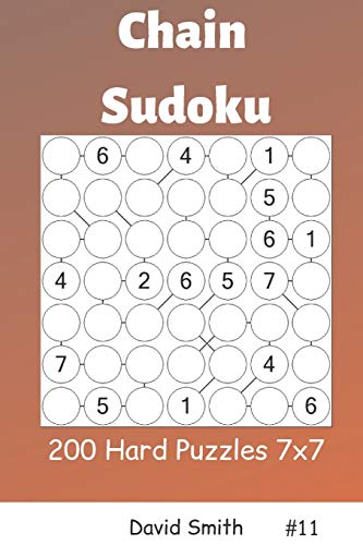 Chain Sudoku 200 Hard Puzzles 7x7 Vol 11 Smith 9781090383792 Free 