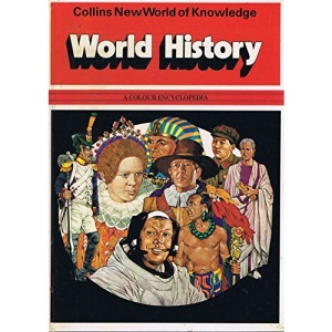 World History : A Colour Encyclopedia (Collins New World of Knowledge)