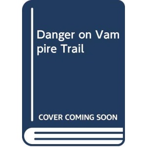 Danger on Vampire Trail (Hardy boys mystery stories / Franklin W Dixon)