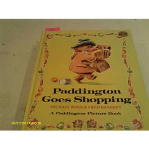 Paddington Goes Shopping (Paddington picture books)