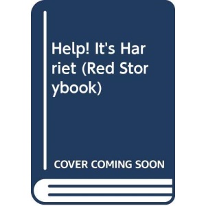 Help! It's Harriet (Red Storybook)