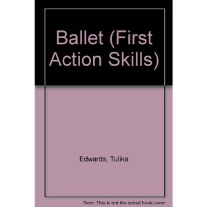 Ballet (First Action Skills)