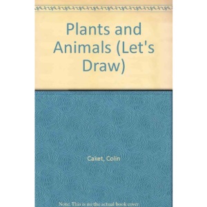 Plants and Animals (Let's Draw S.)