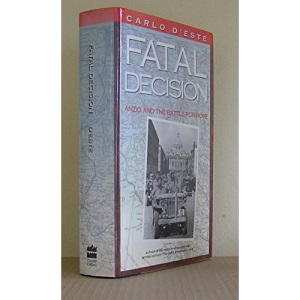 Fatal Decision: Anzio and the Battle for Rome