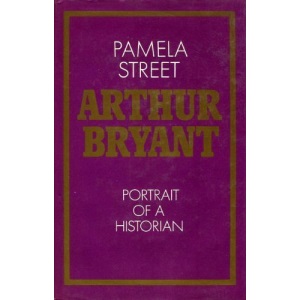 Arthur Bryant: Portrait of a Historian