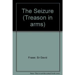 The Seizure (Treason in Arms)
