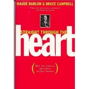 Straight through the heart: How the Liberals abandoned the just society (A Phyllis Bruce book)