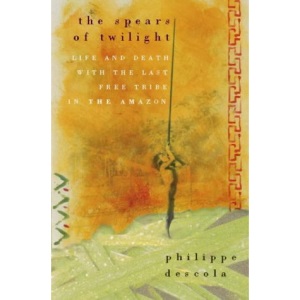 The Spears of Twilight: Life and death with the last free tribe in the Amazon: Life and Death in the Amazon Jungle