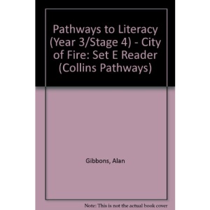 Pathways to Literacy (Year 3/Stage 4) - City of Fire: Set E Reader (Collins Pathways)
