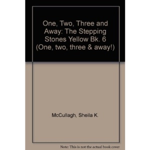 One, Two, Three and Away! - Yellow Main Book 6: The Stepping Stones: The Stepping Stones Yellow Bk. 6 (One, two, three & away!)