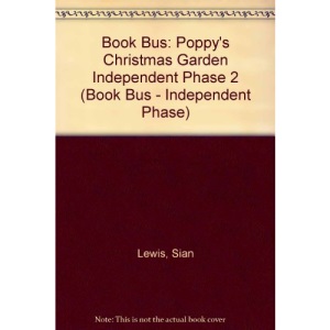 Poppy's Christmas Garden (Independent Phase 2) (Book Bus - Independent Phase)