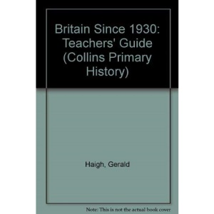 Britain Since 1930: Teachers' Guide (Collins Primary History S.)