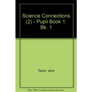 Science Connections (2) - Pupil Book 1: Bk. 1
