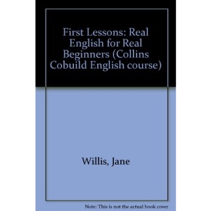 First Lessons: Real English for Real Beginners (Collins Cobuild English course)