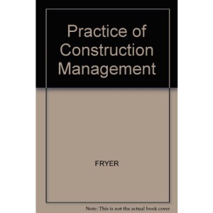 Practice of Construction Management