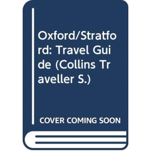 Oxford/Stratford: Travel Guide (Collins Traveller S.)
