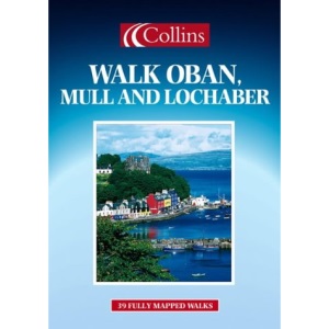 Walk Oban, Mull and Lochaber (Walking Guide) (Walks Guide)