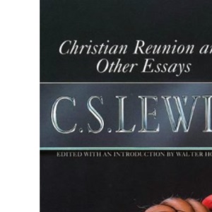 Christian Reunion and Other Essays