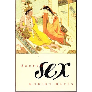Sacred Sex: Erotic Writing from the Religious Traditions