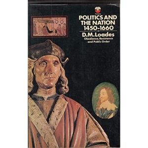 Politics and the Nation, 1450-1660: Obedience, Resistance and Public Order (Fontana library of English history)