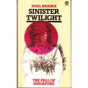 Sinister Twilight: The Fall of Singapore